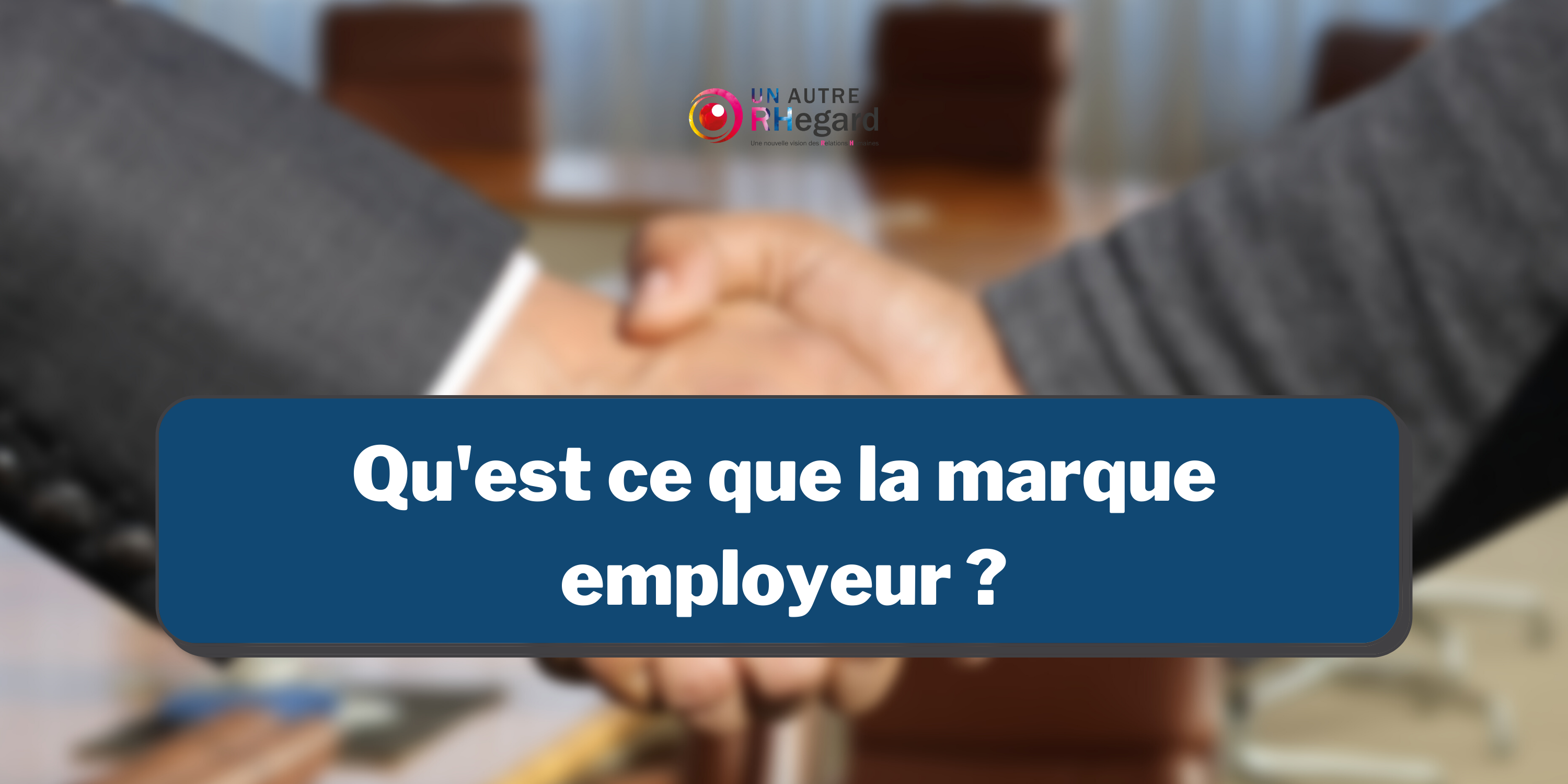 Qu'est ce que la marque employeur ?