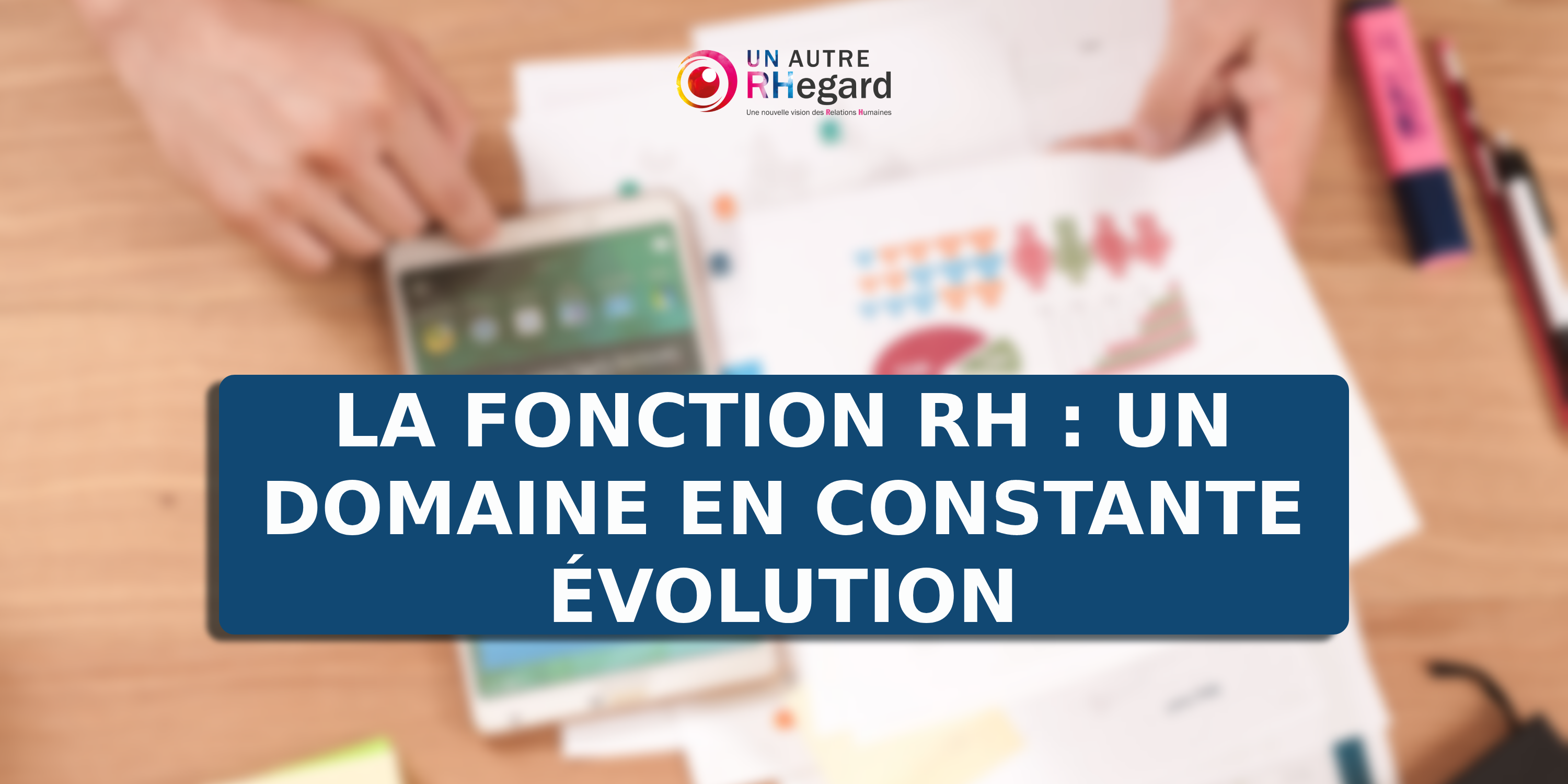 La fonction RH : un domaine en constante évolution