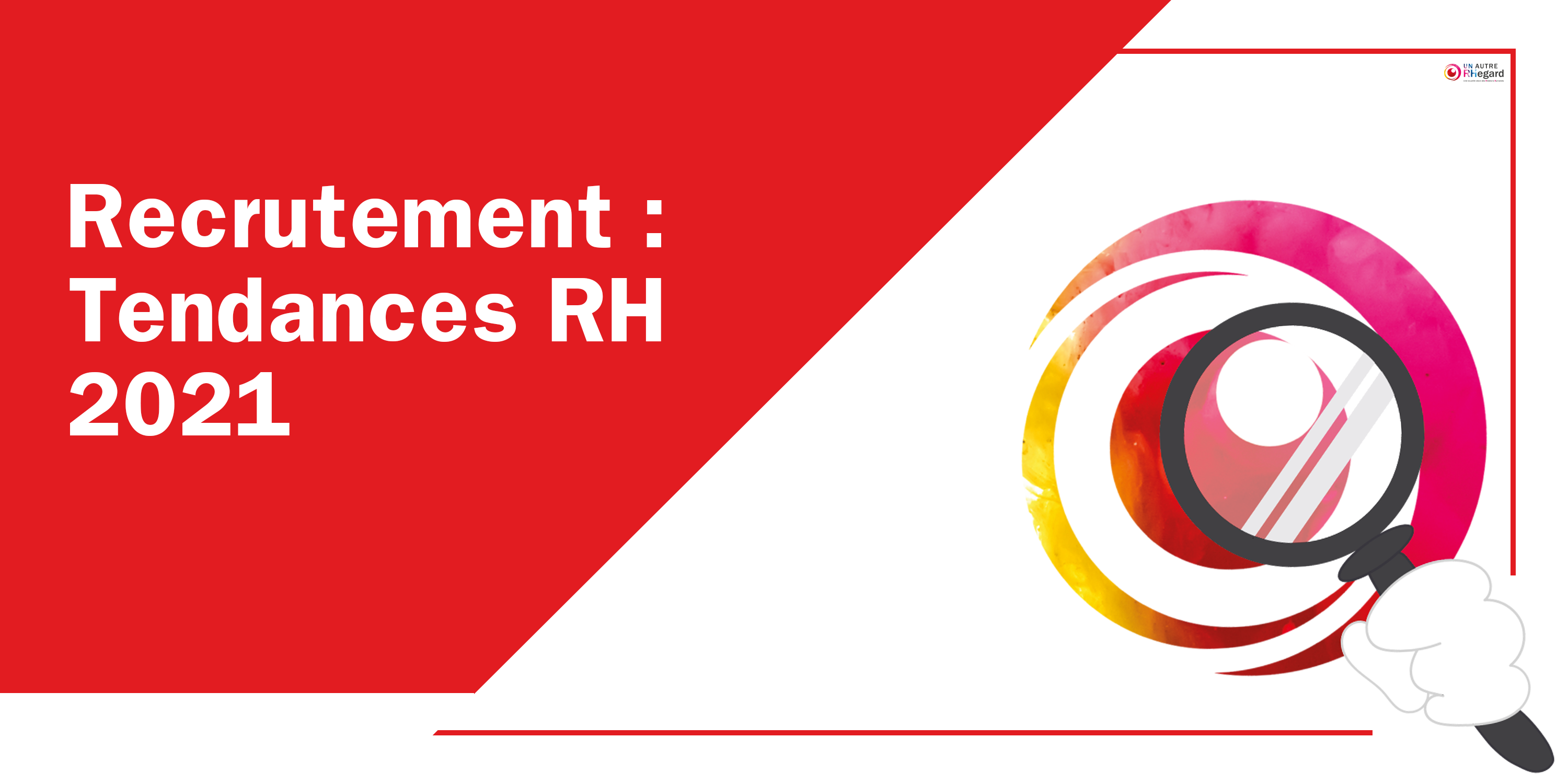 recrutement et tendances RH pour 2021