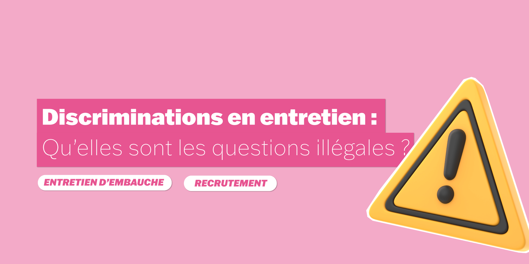 Les discriminations en entretien d'embauche : les questions illégales. Le cabinet de recrutement Un Autre Rhegard à Rennes